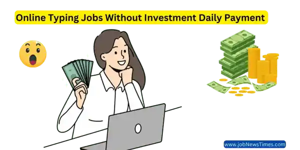 Online Typing Jobs Without Investment Daily Payment 2024