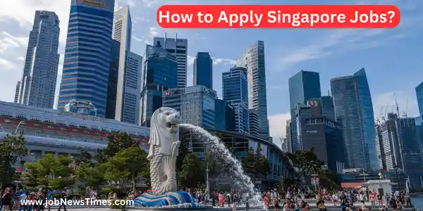 How to Apply Singapore Jobs from India 2023