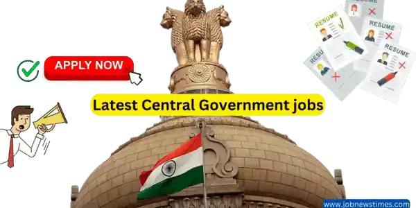 Latest Central Government jobs 2023 Apply Online 24876 Vacancies