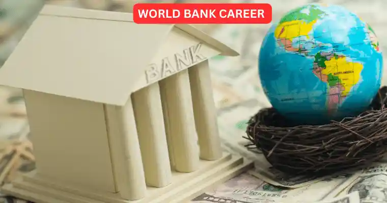 Urgent World Bank Careers 2024-25 Apply Now