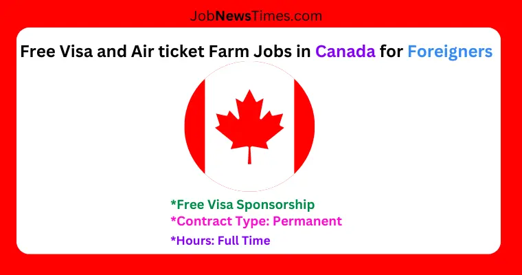 Free Visa and Air ticket Farm Jobs in Canada for Foreigners